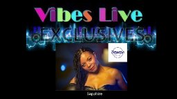 VIBES-LIVE EXCLUSIVES - SAPPHIRE