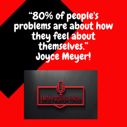 “80% of people's problems are about how they feel about themselves.” Joyce Meyer!.png