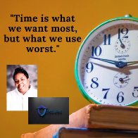 Time is what we want most,but what we use the worst
